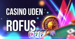 Danske Casinoer uden ROFUS Gratis - Oplev Spændingen
